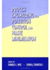 Process Engineering for Pollution Control and Waste Minimization - Book