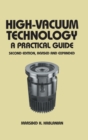 High-Vacuum Technology : A Practical Guide, Second Edition - Book