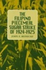 Filipino Piecemeal Sugar Strike Of 1924-1925 - Book