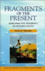 Fragments of the Present : Searching for modernity in Vietnam's South - Book