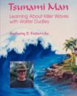 Tsunami Man : Learning About Killer Waves with Walter Dudley - Book