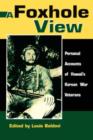 A Foxhole View : Personal Accounts of Hawaii's Korean War Veterans - Book