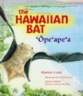 The Hawaiian Bat : 'Ope'ape'a - Book