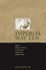Imperial-way Zen : Ichikawa Hakugen's Critique and Lingering Questions for Buddhist Ethics - Book