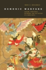 Demonic Warfare : Daoism, Territorial Networks, and the History of a Ming Novel - Book