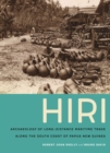 Hiri : Archaeology of Long-Distance Maritime Trade along the South Coast of Papua New Guinea - Book
