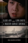 Close-ups and Long Shots in Modern Chinese Cinemas - Book