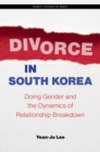 Divorce in South Korea : Doing Gender and the Dynamics of Relationship Breakdown - Book