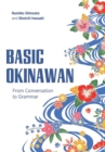 Basic Okinawan : From Conversation to Grammar - Book