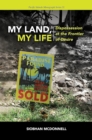 My Land, My Life : Dispossession at the Frontier of Desire - Book