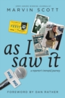 As I Saw It : A Reporter's intrepid journey - Book