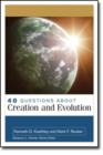 40 Questions About Creation and Evolution - Book