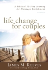 Life Change for Couples - A Biblical 12-Step Journey for Marriage Enrichment - Book