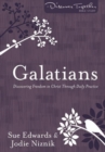 Galatians - Discovering Freedom in Christ Through Daily Practice - Book