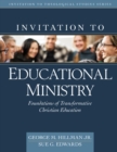 Invitation to Educational Ministry - Foundations of Transformative Christian Education - Book
