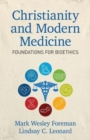 Christianity and Modern Medicine - Foundations for Bioethics - Book