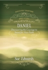 Daniel : Discovering the Courage to Stand for Your Faith - Book