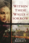 Within These Walls of Sorrow : A Novel of World War II Poland - eBook
