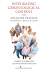 Integrating Gerontological Content Into Advanced Practice Nursing Education - Book