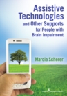 Assistive Technologies and Other Supports for People With Brain Impairment - eBook