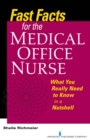 Fast Facts for the Medical Office Nurse : What You Really Need to Know in a Nutshell - eBook