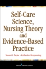 Self-Care Science, Nursing Theory and Evidence-Based Practice - Book