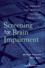 Screening for Brain Impairment : A Manual for Mental Health Practice, Third Edition - eBook