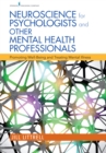 Neuroscience for Psychologists and Other Mental Health Professionals : Promoting Well-Being and Treating Mental Illness - Book