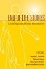 End-Of-Life Stories : Crossing Disciplinary Boundaries - Book