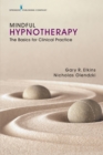 Mindful Hypnotherapy : The Basics for Clinical Practice - eBook
