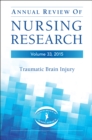 Annual Review of Nursing Research, Volume 33, 2015 : Traumatic Brain Injury - eBook