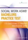 Social Work ASWB Bachelors Practice Test : 170 Questions to Identify Knowledge Gaps - eBook