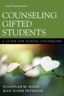 Counseling Gifted Students : A Guide for School Counselors - eBook