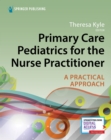 Primary Care Pediatrics for the Nurse Practitioner : A Practical Approach - Book