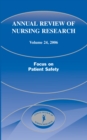 Annual Review of Nursing Research, Volume 24, 2006 : Focus on Patient Safety - eBook
