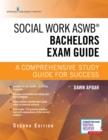 Social Work ASWB Bachelors Exam Guide, Second Edition : A Comprehensive Study Guide for Success - eBook
