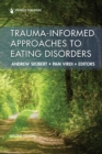 Trauma-Informed Approaches to Eating Disorders - eBook