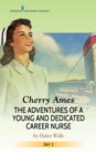 Cherry Ames : Flight Nurse, Veterans' Nurse, Private Duty Nurse, and Visiting Nurse - Book