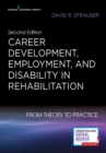 Career Development, Employment, and Disability in Rehabilitation : From Theory to Practice - Book