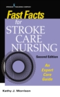 Fast Facts for Stroke Care Nursing : An Expert Care Guide - eBook