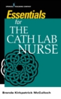 Essentials for the Cath Lab Nurse  - Book