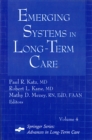 Emerging Systems in Long-Term Care : Advances in Long-Term Care Series, Volume 4 - eBook
