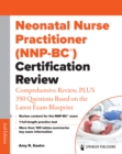 Neonatal Nurse Practitioner (NNP-BC(R)) Certification Review : Comprehensive Review, PLUS 350 Questions Based on the Latest Exam Blueprint - eBook