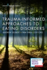 Trauma-Informed Approaches to Eating Disorders - Book