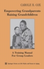 Empowering Grandparents Raising Grandchildren : A Training Manual for Group Leaders - eBook