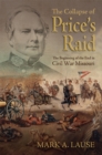The Collapse of Price's Raid : The Beginning of the End in Civil War Missouri - Book