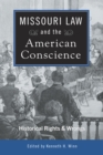 Missouri Law and the American Conscience : Historical Rights and Wrongs - eBook