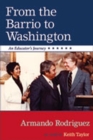From the Barrio to Washington : An Educator's Journey - Book