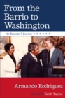 From the Barrio to Washington : An Educator's Journey - eBook
