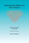 Educational Reform in New Mexico : Tireman, San Jose and Nambe - Book